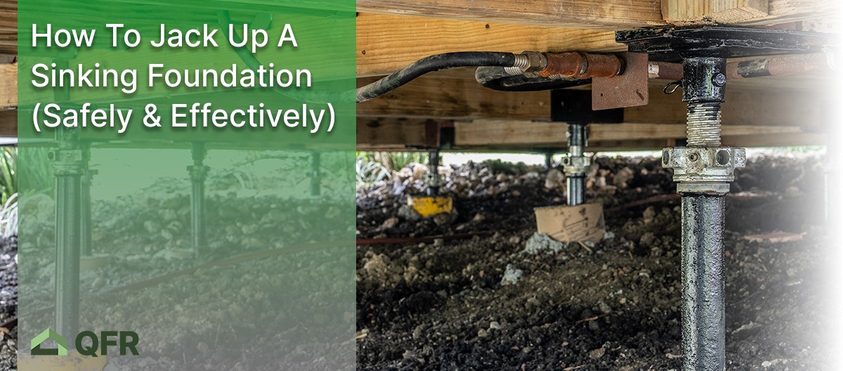 How To Jack Up A Sinking Foundation (Safely & Effectively)